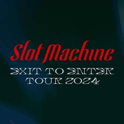 Slot Machine EXIT TO ENTER Tour 2024 Bangkok