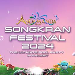 2024 Andamanda Phuket Songkran Festival - The Ultimate Pool Party in Phuket